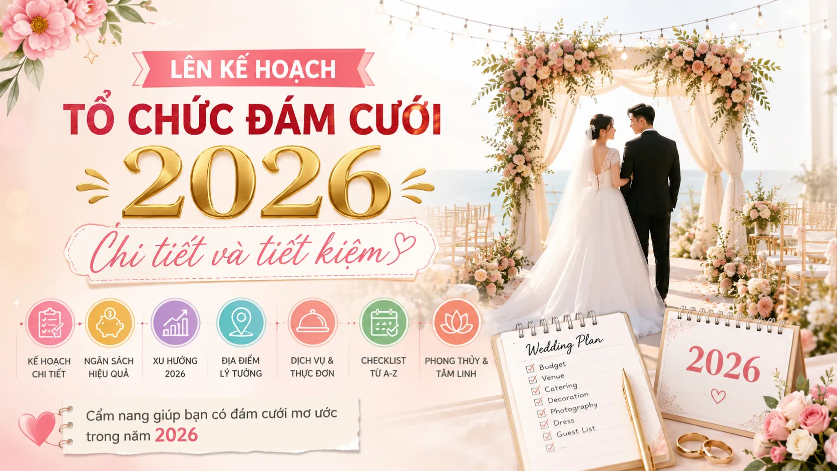 Lên kế hoạch tổ chức đám cưới 2026 chi tiết và tiết kiệm